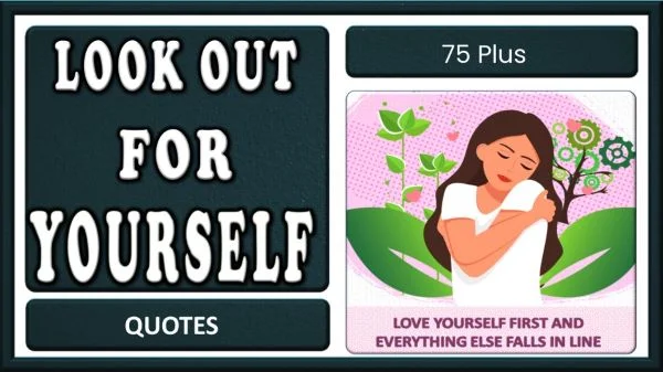 Look Out For Yourself Quotes FI